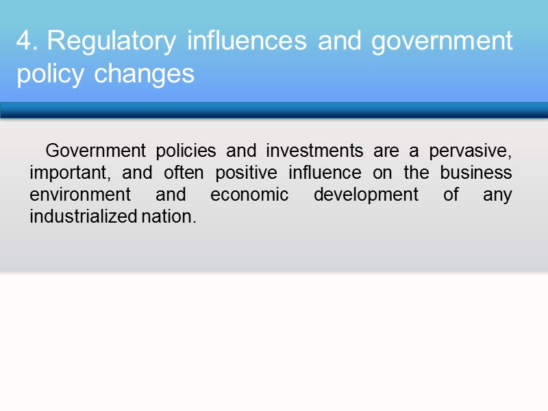 Government policies and investments are a pervasive, important, and often positive influence on the